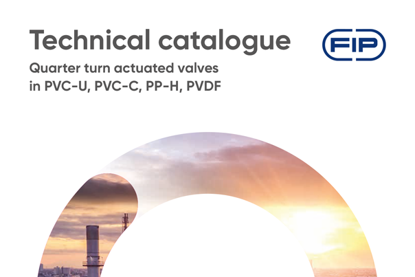 PVC-U, PVC-C, PP-H, PVDF Quarter turn actuated valves technical catalogue